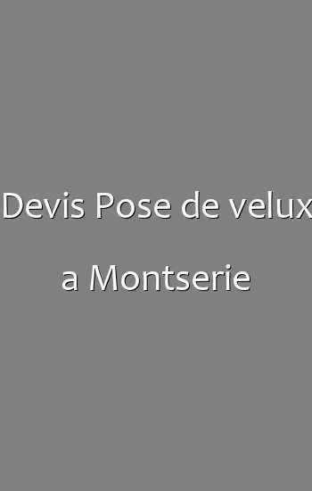 Devis Pose de velux a Montserie