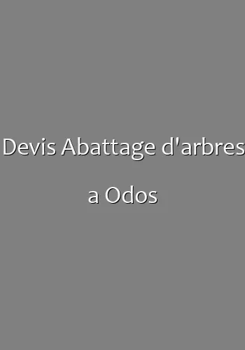 Devis Abattage d'arbres a Odos