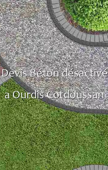 Devis Béton désactivé a Ourdis Cotdoussan