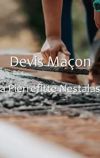 Devis Maçon a Pierrefitte Nestalas