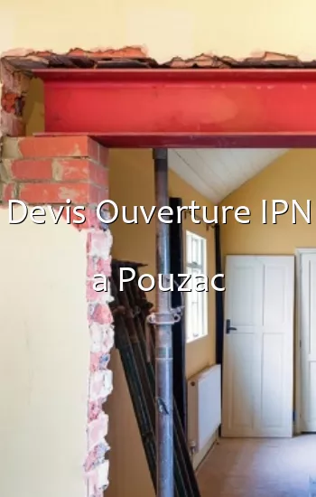 Devis Ouverture IPN a Pouzac
