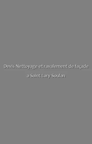 Devis Nettoyage et ravalement de façade a Saint Lary Soulan