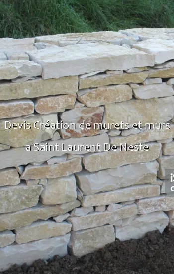 Devis Création de murets et murs a Saint Laurent De Neste