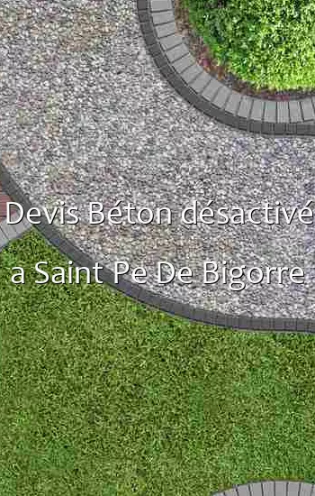 Devis Béton désactivé a Saint Pe De Bigorre