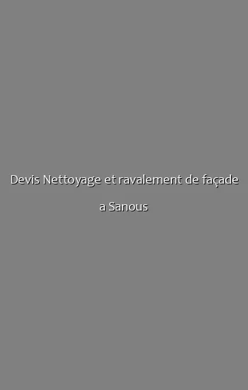 Devis Nettoyage et ravalement de façade a Sanous