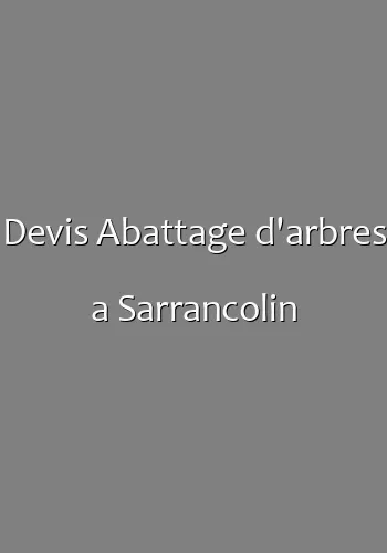 Devis Abattage d'arbres a Sarrancolin