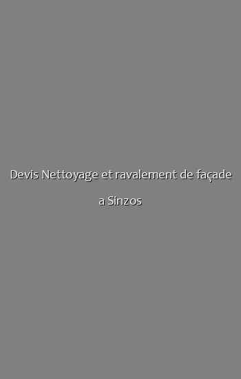 Devis Nettoyage et ravalement de façade a Sinzos