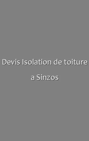 Devis Isolation de toiture a Sinzos