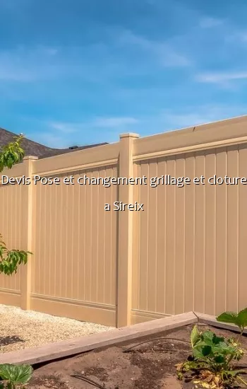 Devis Pose et changement grillage et cloture a Sireix