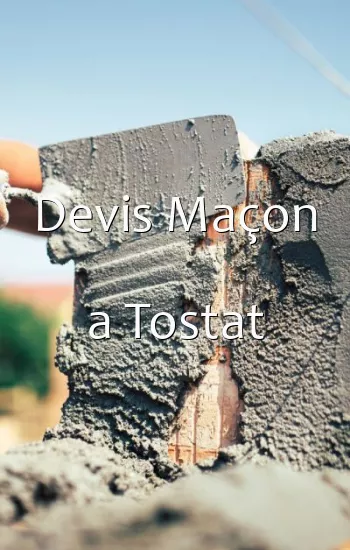 Devis Maçon a Tostat