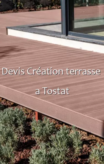 Devis Création terrasse  a Tostat