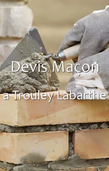 Devis Maçon a Trouley Labarthe