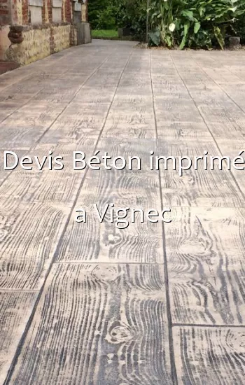 Devis Béton imprimé a Vignec